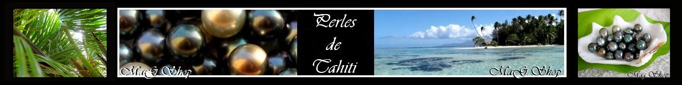 BOUTIQUE MAG.SHOP BIJOUX PERLES NACRES DE TAHITI
