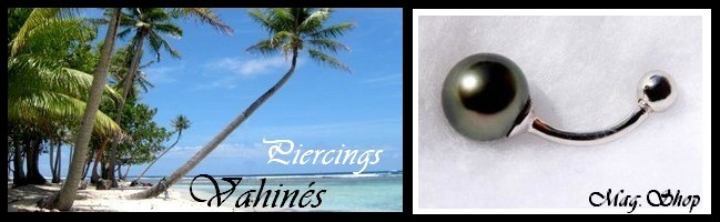 Gamme Vahinés Piercings de Tahiti MAG.SHOP