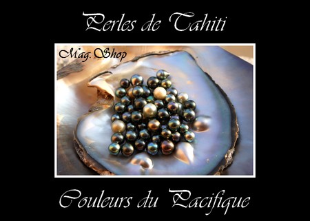 Perles de Tahiti . Couleurs du pacifique MAG.SHOP